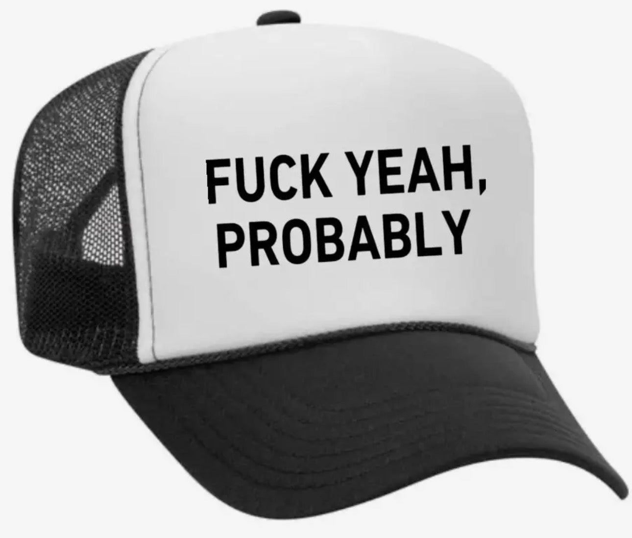 Y2K McBling “Fuck Yeah, Probably” Trucker Hat – Black White Snapback